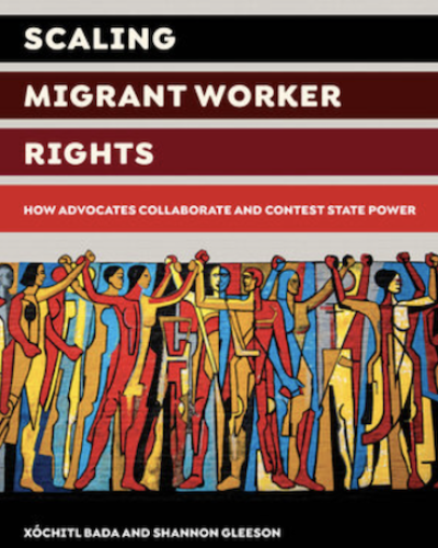 Scaling Migrant Worker Rights: How Advocates Collaborate and Contest State Powers